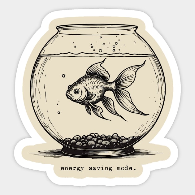 Energy Saving Mode Goldfish Bowl Sticker by CoffeeBrainNW